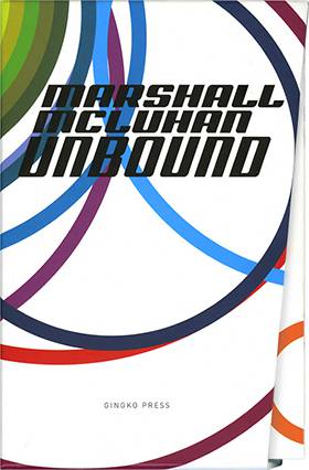 Marshall McLuhan Unbound